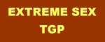 Extreme Sex Tgp